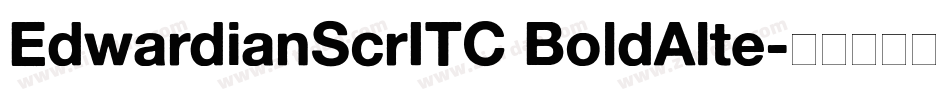 EdwardianScrITC BoldAlte字体转换